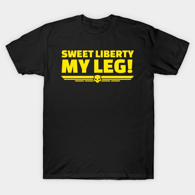 sweet liberty my leg helldivers T-Shirt by rahalarts